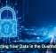 Protecting Your Data in the Quantum Age