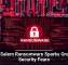 Gold Salem Ransomware Sparks Growing Security Fears