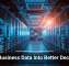 Turn Business Data Into Better Decisions