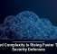 Cloud Complexity Is Rising Faster Than Security Defenses